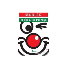 Benim Adım Palyaço - Nilgün Ilgaz