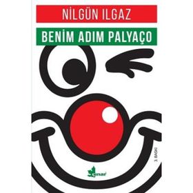 Benim Adım Palyaço - Nilgün Ilgaz