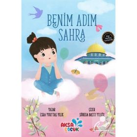 Benim Adım Sahra Esra Yurttaş Yılık Aksa Çocuk
