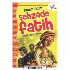 Benim Adım Şehzade Fatih - Nesrin Aydın Erdem