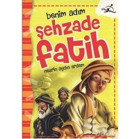 Benim Adım Şehzade Fatih - Nesrin Aydın Erdem