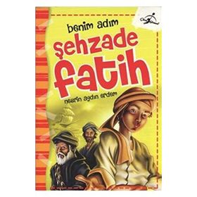 Benim Adım Şehzade Fatih - Nesrin Aydın Erdem