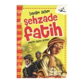 Benim Adım Şehzade Fatih - Nesrin Aydın Erdem