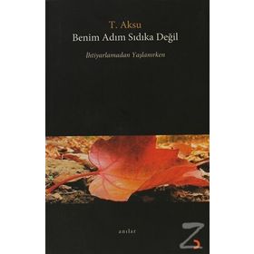 BENIM ADIM SIDIKA DEĞİL - T. AKSU