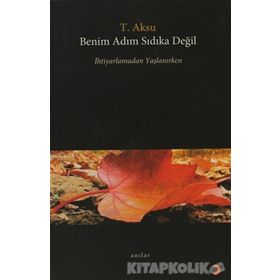BENIM ADIM SIDIKA DEĞİL - T. AKSU