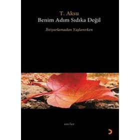 BENIM ADIM SIDIKA DEĞİL - T. AKSU