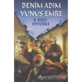 BENIM ADIM YUNUS EMRE - MUSTAFA NECATI SEPETÇİOĞLU