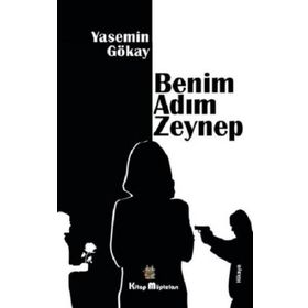Benim Adım Zeynep - Yasemin Gökay