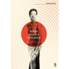 Benim Adımla Toplanın - Maya Angelou