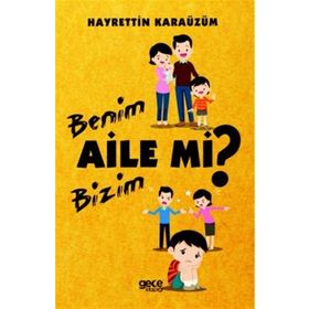 Benim Aile mi Bizim mi? - Hayrettin Karaüzüm