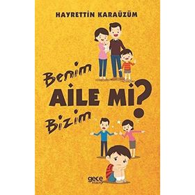 Benim Aile mi Bizim mi? - Hayrettin Karaüzüm