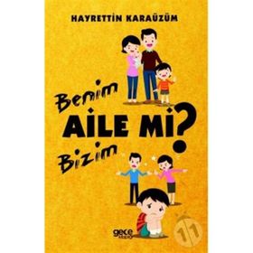 Benim Aile mi Bizim mi? - Hayrettin Karaüzüm