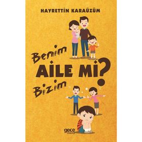 Benim Aile mi Bizim mi? - Hayrettin Karaüzüm