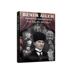 Benim Ailem - Atatürk’ün SaklananAilesi - Ali Güler