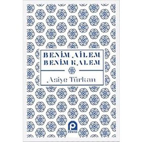 Benim Ailem Benim Kalem-Asiye Türkan