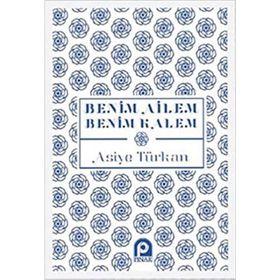 Benim Ailem Benim Kalem-Asiye Türkan