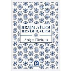 Benim Ailem Benim Kalem-Asiye Türkan