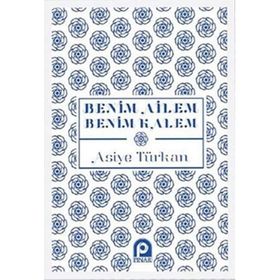 Benim Ailem Benim Kalem-Asiye Türkan