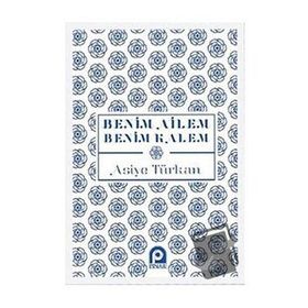 Benim Ailem Benim Kalem-Asiye Türkan