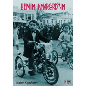 Benim Amarcord’um - Naim Kandemir
