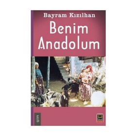 Benim Anadolum - Bayram Kızılhan