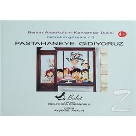 Benim Anaokulum Kavramlar Dizisi Gezelim Görelim - 3 Pastahaneye Gidiyoruz - Ferda Çobanoğlu