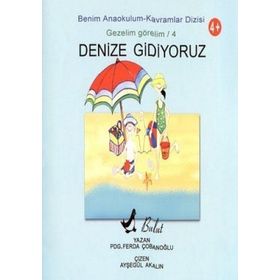 Benim Anaokulum Kavramlar Dizisi Gezelim Görelim - 4 Denize Gidiyoruz - Ferda Çobanoğlu