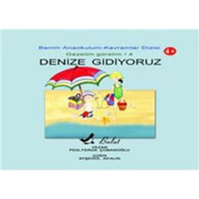 Benim Anaokulum Kavramlar Dizisi Gezelim Görelim - 4 Denize Gidiyoruz - Ferda Çobanoğlu