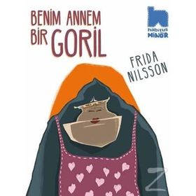 Benim Annem Bir Goril - Frida Nilsson