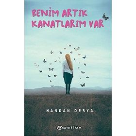 Benim Artık Kanatlarım Var - Handan Derya