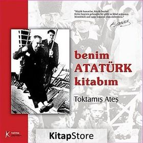 BENIM ATATÜRK KİTABIM - TOKTAMIŞ ATEŞ