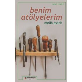 Benim Atölyelerim - Melih Aşanlı