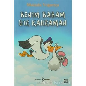 Benim Babam Bir Kahraman - Mustafa Yoğurtçu