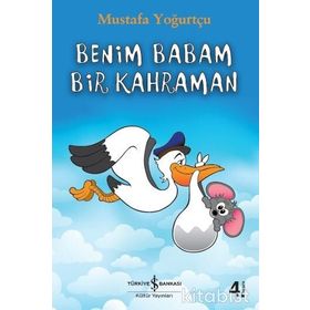 Benim Babam Bir Kahraman - Mustafa Yoğurtçu