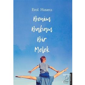 Benim Babam Bir Melek - Erol Hızarcı