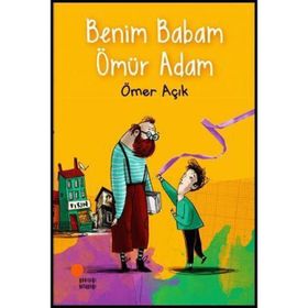 Benim Babam Ömür Adam - Ömer Açık