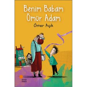Benim Babam Ömür Adam - Ömer Açık
