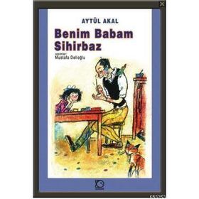 Benim Babam Sihirbaz - Aysel Gürmen - Aytül Akal - Ayla Çınaroğlu