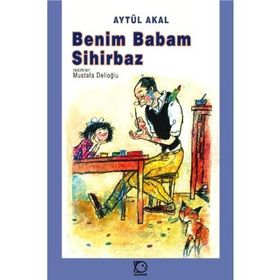 Benim Babam Sihirbaz - Aytül Akal