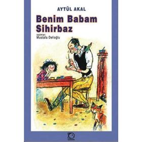Benim Babam Sihirbaz - Aytül Akal