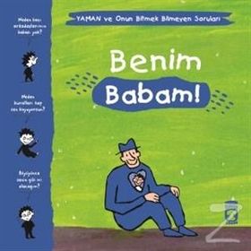 Benim Babam - Yaman Ve Onun Bitmek Bilmeyen Soruları - Gwenaelle Boulet
