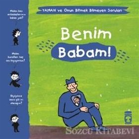 Benim Babam - Yaman Ve Onun Bitmek Bilmeyen Soruları - Gwenaelle Boulet