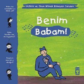 Benim Babam - Yaman Ve Onun Bitmek Bilmeyen Soruları - Gwenaelle Boulet