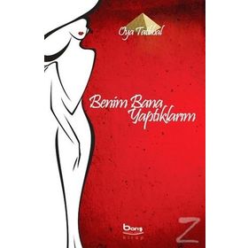 BENIM BANA YAPTIKLARIM - OYA TATLIBAL