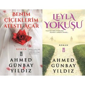 Benim Çiçeklerim Ateşte Açar - Leyla Yokuşu - Ahmed Günbay Yıldız - 2 Kitap Set