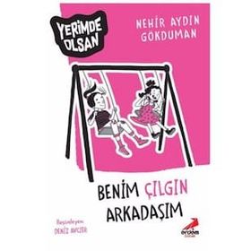 Benim Çılgın Arkadaşım - Yerimde Olsan - Nehir Aydın Gökduman