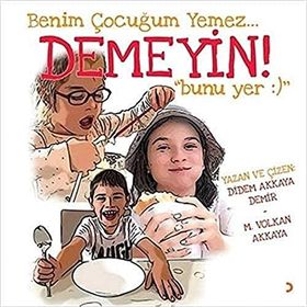 Benim Çocuğum Yemez Demeyin Bunu Yer - Cinius Yayınları