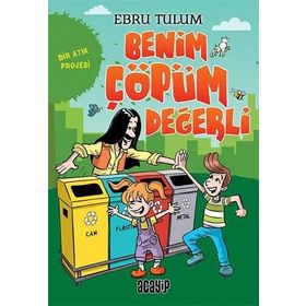 Benim Çöpüm Değerli - Bir Atık Projesi - Ebru Tulum