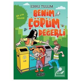 Benim Çöpüm Değerli - Bir Atık Projesi - Ebru Tulum