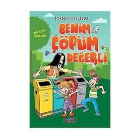 Benim Çöpüm Değerli - Bir Atık Projesi - Ebru Tulum